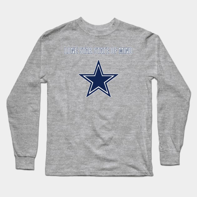 Lone Star State of Mind - Dallas Cowboys Long Sleeve T-Shirt by Amrskyyy